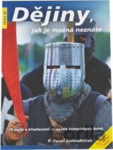 Dějiny, jak je možná neznáte : 10 mýtů o křesťanství ve světle historických faktů