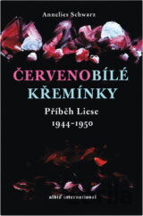 Červenobílé křemínky : příběh Liese 1944-1950