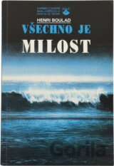 Všechno je milost : texty přednášek z konf. konané v Alexandrii