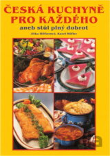 Česká kuchyně pro každého, aneb, Stůl plný dobrot