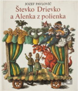 Števko Drievko a Alenka z polienka