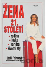 Žena 21. století : láska, kariéra, rodina, životní styl