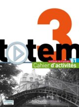 Totem 3: Cahier d'activités B1