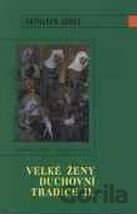 Velké ženy duchovní tradice II.