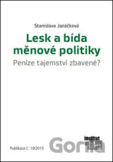 Lesk a bída měnové politiky