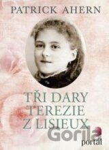 Tři dary Terezie z Lisieux