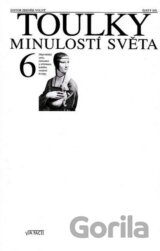 Toulky minulostí světa 6