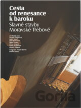 Cesta od renesance k baroku : slavné stavby Moravské Třebové