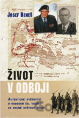 Život v odboji : autentické svědectví o osudech čs. vojáků za druhé světové války