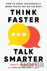 Think Faster, Talk Smarter
