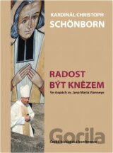 Radost být knězem : ve stopách sv. Jana Maria Vianneye