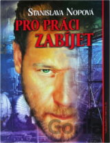 Pro práci zabíjet