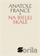 Na bielej skale a iné prózy