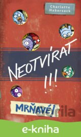 Neotvírat! Mrňavé!
