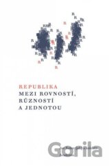 Republika mezi rovností, růzností a jednotou