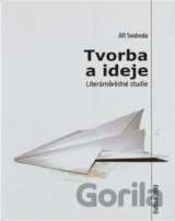 Tvorba a ideje : literárněvědné studie