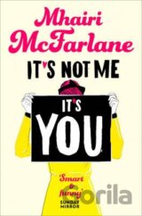 It's Not Me, it's You