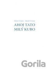 Ahoj Tato - Milý Kubo