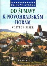 Tajemné stezky - Od Šumavy k Novohradský