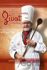 Život s chuťou - šéfkuchár Ondrej Antovszký