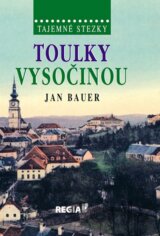 Tajemné stezky - Toulky Vysočinou