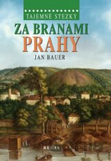 Tajemné stezky – Za branami Prahy