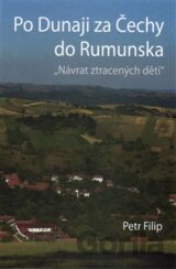 Po Dunaji za Čechy do Rumunska