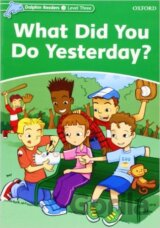 Dolphin Readers 3: What Did You Do Yesterday?
