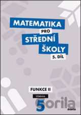 Matematika pro střední školy 5. díl