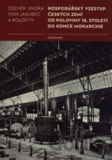 Hospodářský vzestup českých zemí od poloviny 18. století do konce monarchie