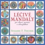 Léčivé mandaly pro zdraví, poznání a sebevyjádření