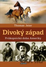 Divoký západ - Průkopnická doba Ameriky