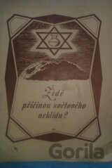 Židé příčinou světového neklidu?