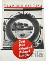 Svět jako skleněná duhová kulička