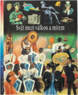 Svět mezi válkou a mírem