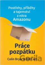 Práce pozpátku : postřehy, příběhy a tajemství z nitra Amazonu