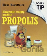 Propolis : získavanie - recepty - použitie