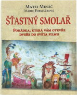 Šťastný smolař : pohádka, která vám otevře dveře do světa filmu