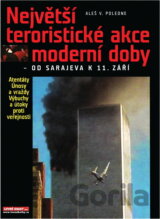 Největší teroristické akce moderní doby : - od Sarajeva k 11. září