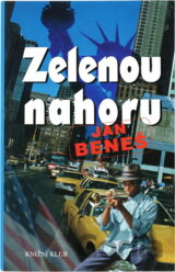 Zelenou nahoru : kiss me, I am Bohemian : kriminaloidní sci-fiction přítomně minulé budoucnosti