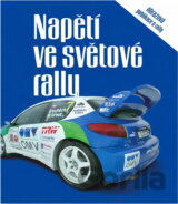 Napětí ve světové rally : obrazová publikace o rally