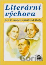 Literární výchova pro 2. stupeň základní školy a odpovídající ročníky víceletých gymnázií