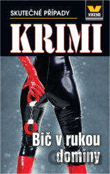 Bič v rukou dominy : skutečné kriminální případy