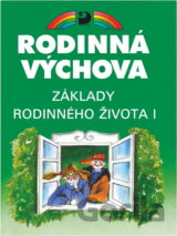 Základy rodinného života I : pro 5.-7. ročník základní školy