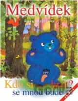 Medvídek : kdo si se mnou bude hrát?
