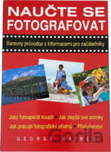 Naučte se fotografovat : barevný průvodce s informacemi pro začátečníky