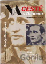 Na cestě s Deanem : 20 let s Cassadym, Kerouacem a Ginsbergem