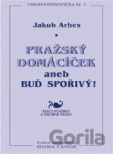 Pražský domácíček, aneb, Buď šetrný!