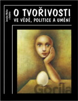 O tvořivosti ve vědě, politice a umění