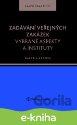 Zadávání veřejných zakázek. Vybrané aspekty a instituty
